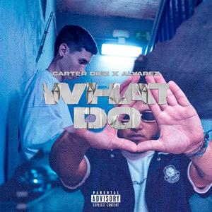 What Do (feat. Alvarez Gvng) (Explicit)