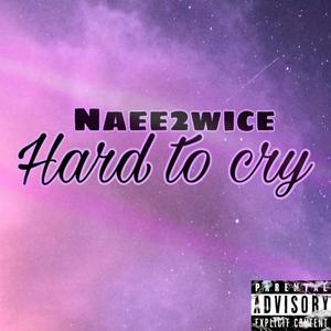 Hard To Cry (Explicit)