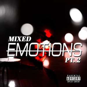 Mixed Emotions Pt. 2 (Explicit)