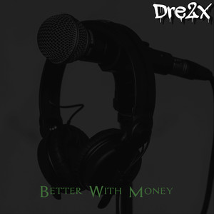 Better With Money (Explicit)