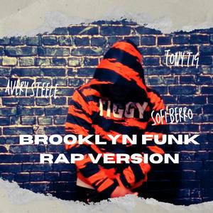 Brooklyn Funk (feat. Tony Tig & Sofi Berro) (Rap Version)