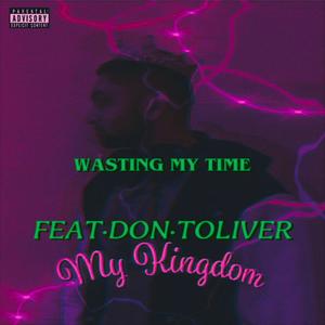 Wasting My Time (Explicit)