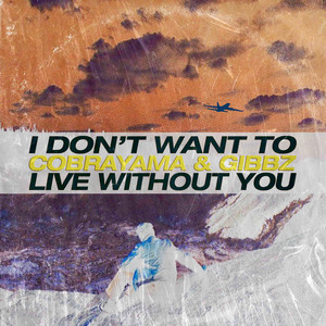 Cobrayama - I Don't Want to Live Without You
