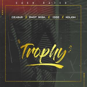 Trophy (feat. Rwot Sosa, Izee, Kolion) [Explicit]