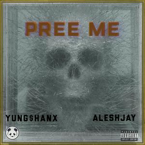 Pree Me (feat. AleshJay) [Explicit]