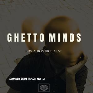GHETTO MINDS (feat. RonRick & LST) (Explicit)