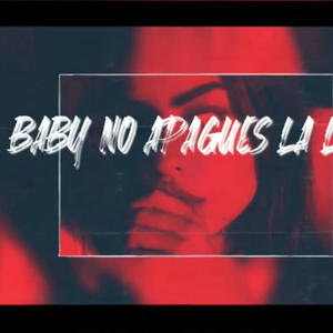 Baby no apagues la luz (feat. Ever luna & The Linoer) [Explicit]