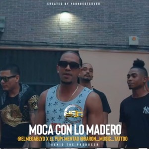 Moca con los maderos (feat. El Pupi Mentao & El Barón.40) [Explicit]