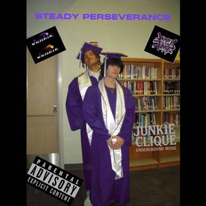 STEADY PERSEVERANCE (feat. Junkie J) (Explicit)