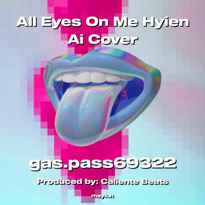 All Eyes On Me Hyien Ai Cover (Explicit)