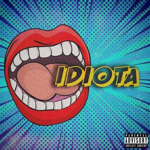 Idiota(feat. Apollog) (Explicit)