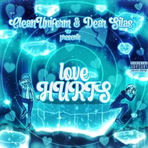 love HURTS (feat. Dear Silas) [Explicit]