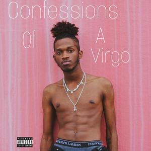 Confessions Of A Virgo (Explicit)