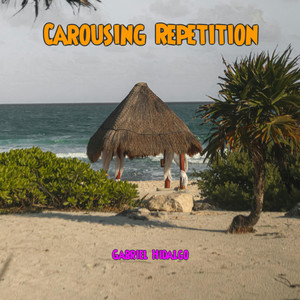 Carousing Repetition