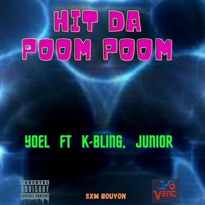 Hit da Poom Poom (feat. Junior & K-Bling) (Explicit)