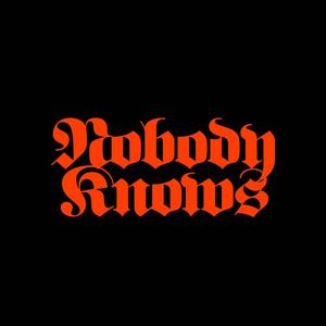 NOBODY KNOWS (Explicit)
