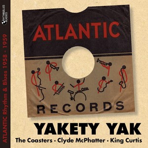 Yakety Yak (Atlantic Rhythm & Blues 1958- 1959)