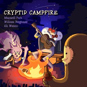 Cryptid Campfire (feat. William Bergbauer & Eli Waters)