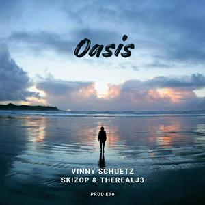 Oasis (feat. Vinny Schuetz, Skizop & TheRealJ3) (Explicit)