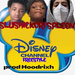 Disney Channel Freestyle (feat. SPLEEN! & Lil Slushie) (Explicit)