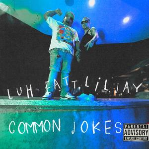 Common jokes (feat. LilJayNtg) [Explicit]