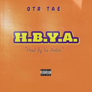 H.B.Y.A. (Head By Ya Ankles) (Explicit)