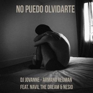 No Puedo Olvidarte (feat. Navil The Dream & Nesio)