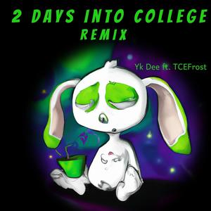 2 Days Into College (feat. TceFrost) [Remix] [Explicit]