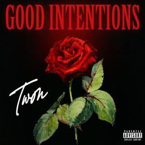 Good Intentions (Explicit)