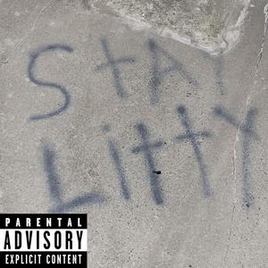 STAY LITTY (Explicit)