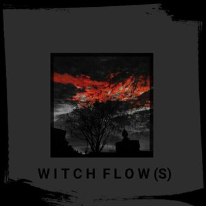 Witch Flows (Explicit)