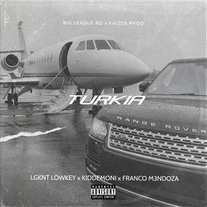 TURKIA (feat. Franco M3ndoza & LGKNT LOWKEY) [Explicit]