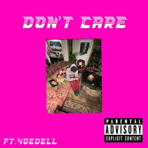 DON'T CARE (feat. 4OEDELL) [Explicit]