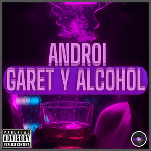 Garet y Alcohol (Explicit)