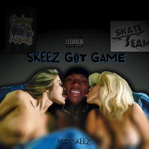 Skeez Got Game (Explicit)