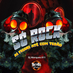 Só Rock aí fiquei até com Tesão (Explicit)