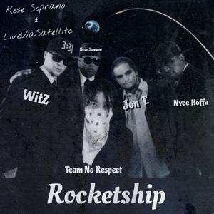 Rocketship (feat. Nyce Hoffa, Jon T., WitZ & Team No Respect) (LiveViaSatellite|Explicit)