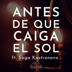 Antes de Que Caiga el Sol (feat. Saga Kastronovo)