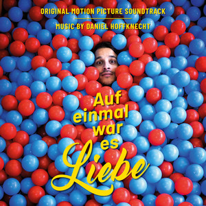 Auf Einmal War Es Liebe (Original Motion Picture Soundtrack)