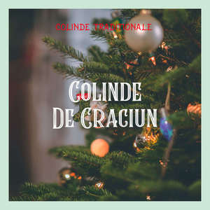 Colinde Traditionale - Colinde De Craciun