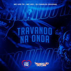 Travando na Onda (Explicit)
