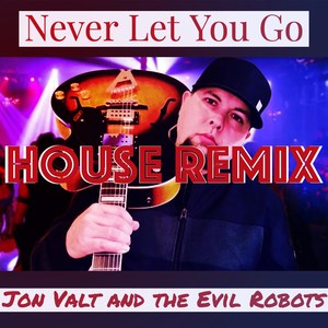 Never Let You Go (House Remix)