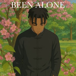 BEEN ALONE (Explicit)