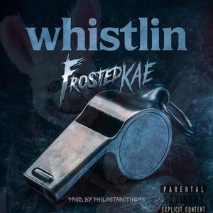 whistlin' (Explicit)