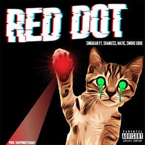 Red Dot (feat. Skanless, Matic & Smoke Loud) [Explicit]