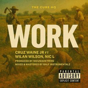 WORK (feat. Wilan Wilson & Nic L) (Explicit)