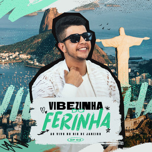 Vibezinha do Ferinha, Ep 04 (Ao Vivo)