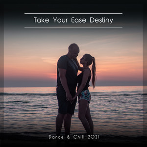 Take Your Ease Dance & Chill 2021