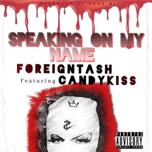 Speaking On My Name (feat. CandyKiss) [Explicit]
