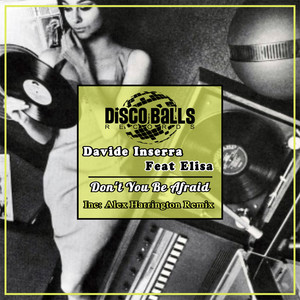 Don't You Be Afraid (Alex Harrington Remix)